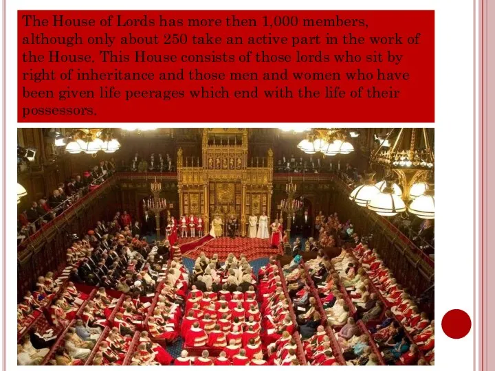 The House of Lords has more then 1,000 members, although only