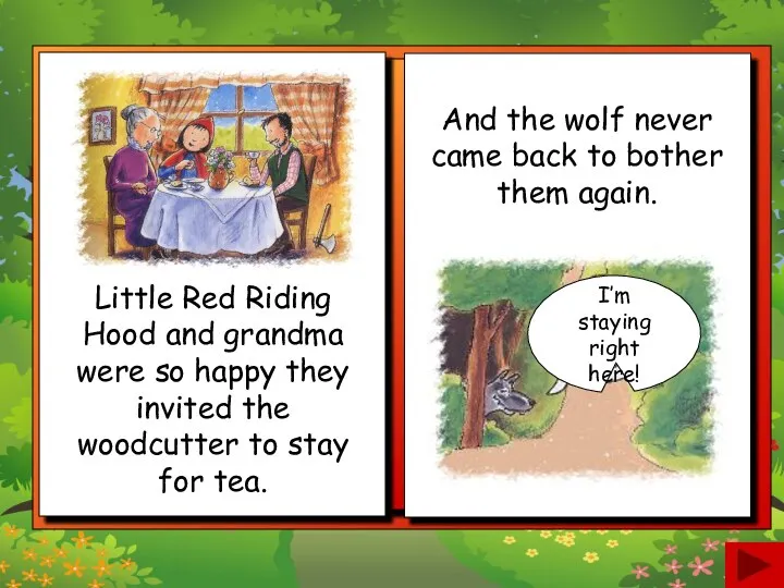 Little Red Riding Hood and grandma were so happy they invited