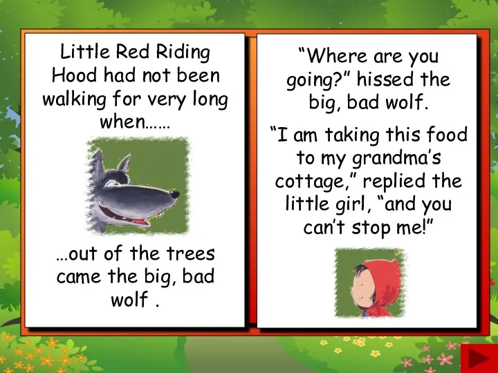 Little Red Riding Hood had not been walking for very long