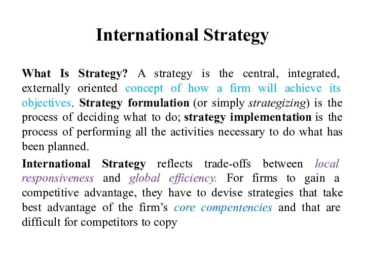 International Strategy What Is Strategy? A strategy is the central, integrated,