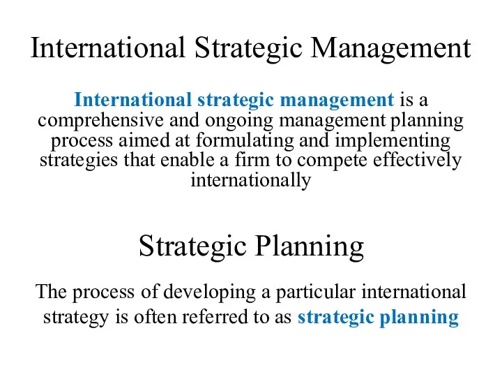 International Strategic Management International strategic management is a comprehensive and ongoing