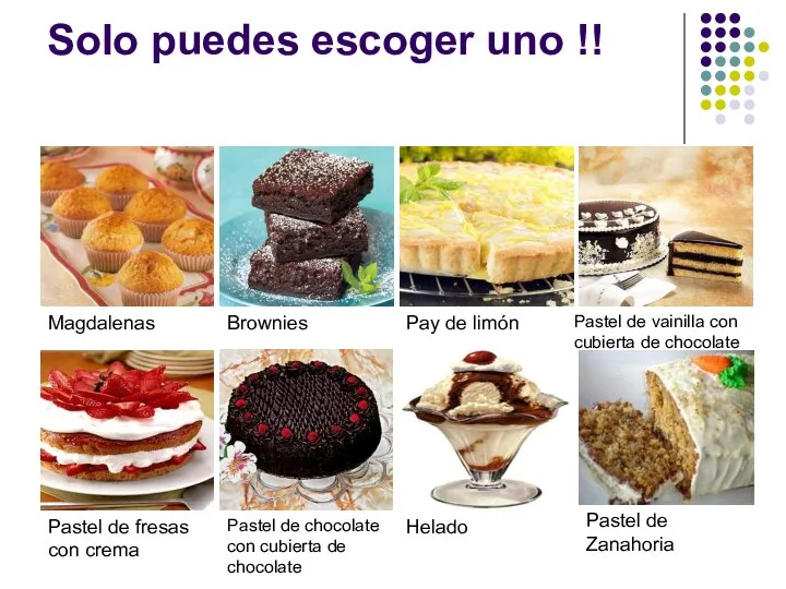 Solo puedes escoger uno !! Magdalenas Brownies Pay de limón Pastel