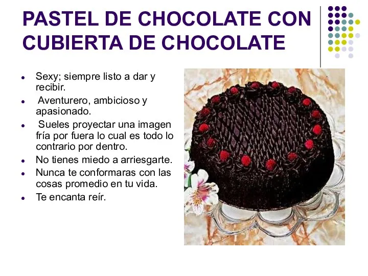 PASTEL DE CHOCOLATE CON CUBIERTA DE CHOCOLATE Sexy; siempre listo a