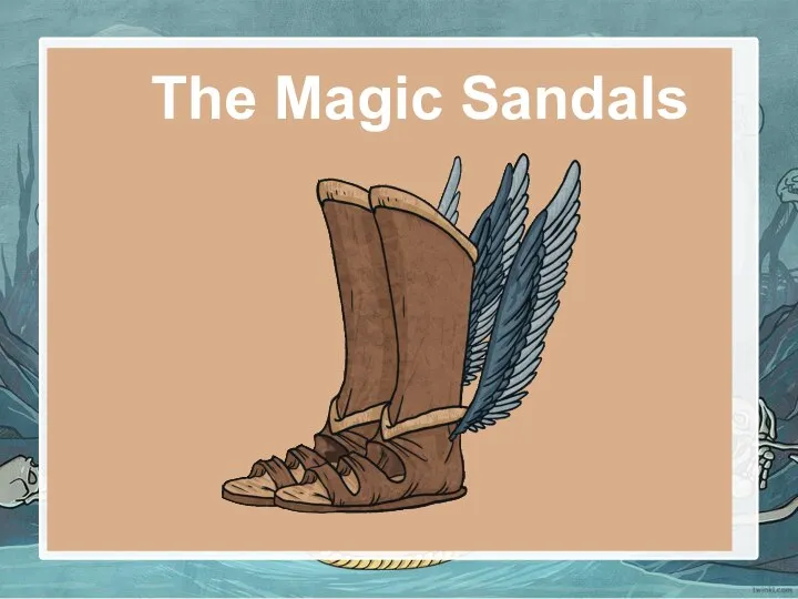 The Magic Sandals