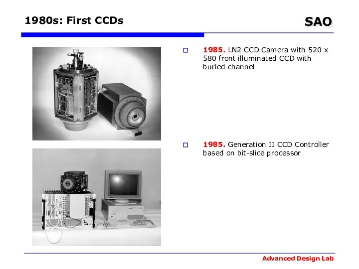 1980s: First CCDs 1985. LN2 CCD Camera with 520 x 580