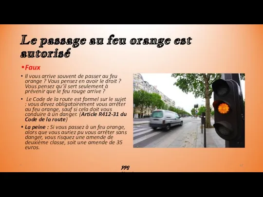 Le passage au feu orange est autorisé Faux Il vous arrive