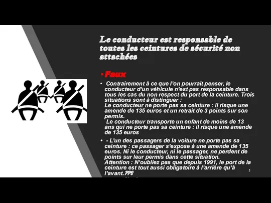 Le conducteur est responsable de toutes les ceintures de sécurité non