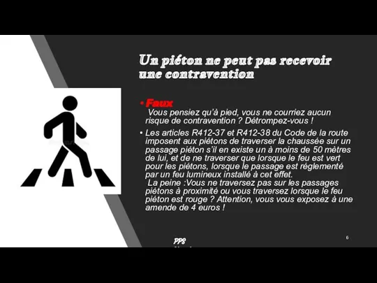 Un piéton ne peut pas recevoir une contravention Faux Vous pensiez