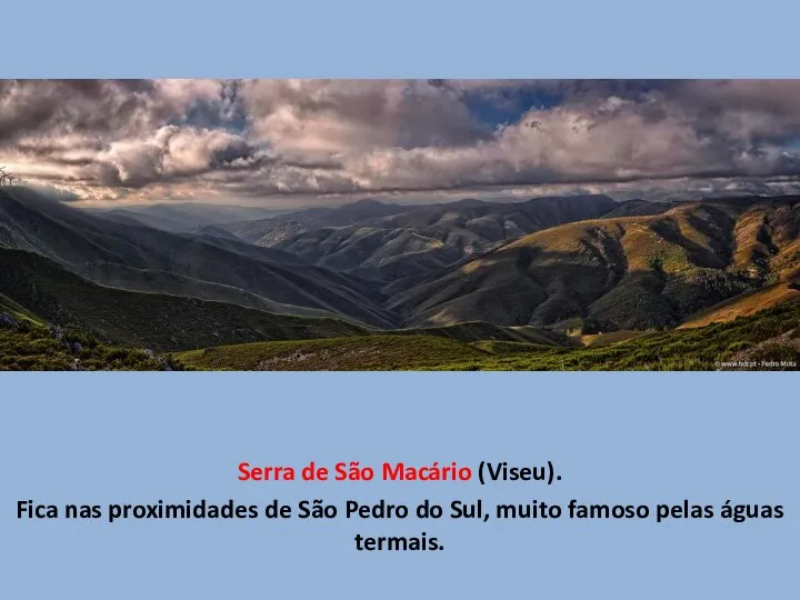 Serra de São Macário (Viseu). Fica nas proximidades de São Pedro