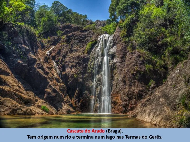 Cascata do Arado (Braga). Tem origem num rio e termina num lago nas Termas do Gerês.