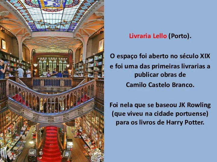 Livraria Lello (Porto). O espaço foi aberto no século XIX e