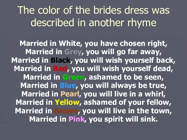 The color of the brides dress was described in another rhyme