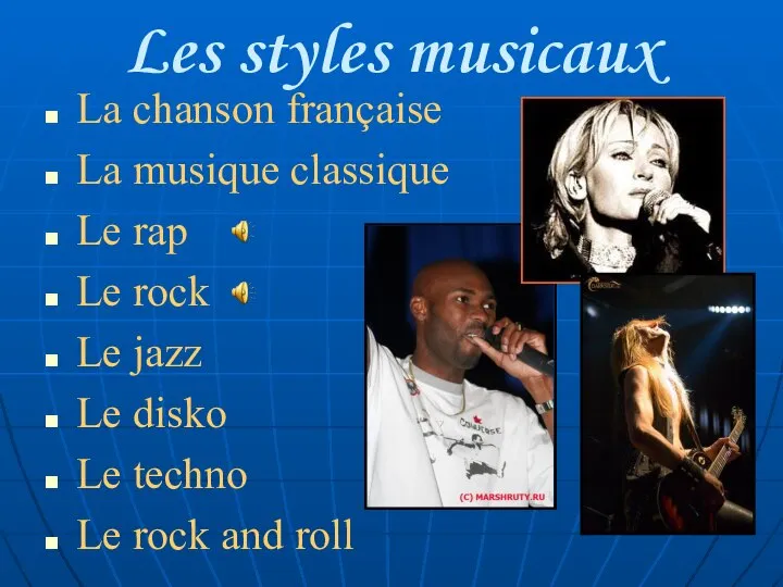 Les styles musicaux La chanson française La musique classique Le rap