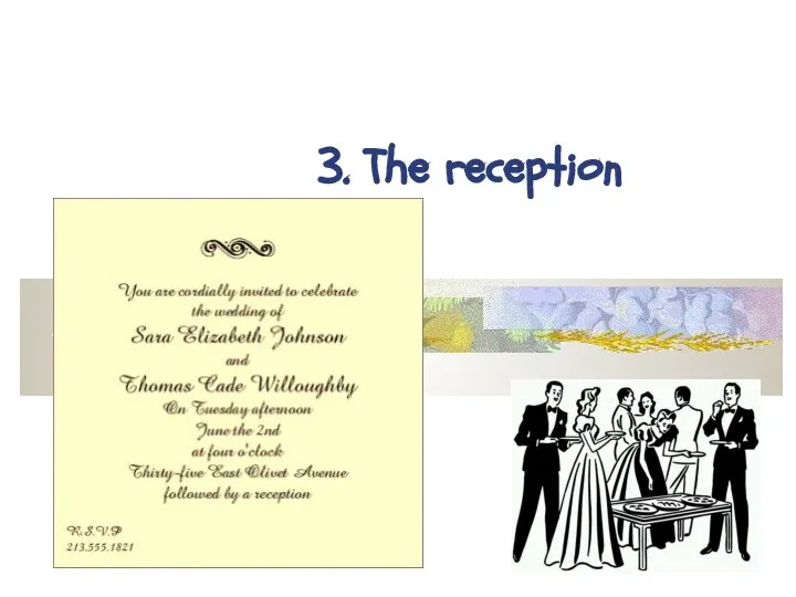 3. The reception