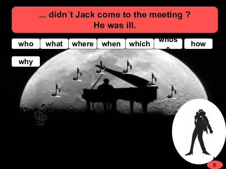 ... didn´t Jack come to the meeting ? He was ill.