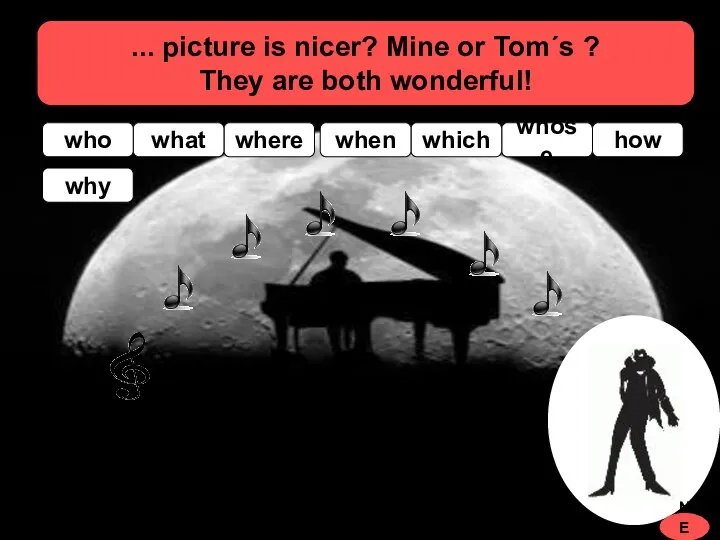 ... picture is nicer? Mine or Tom´s ? They are both