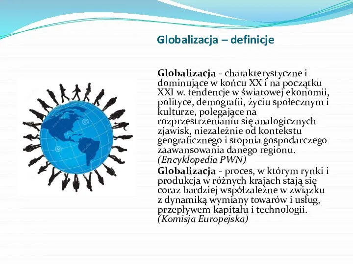 Globalizacja – definicje Globalizacja - charakterystyczne i dominujące w końcu XX