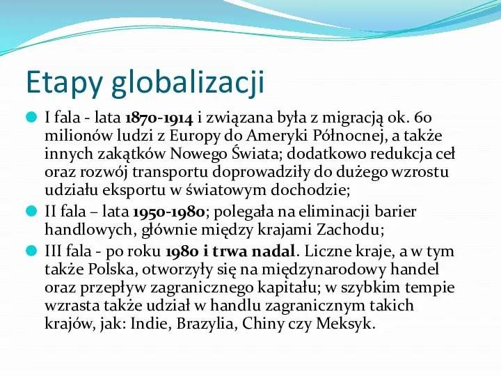 Etapy globalizacji I fala - lata 1870-1914 i związana była z