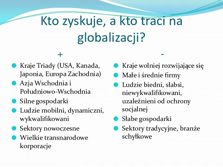 Kto zyskuje, a kto traci na globalizacji? + - Kraje Triady