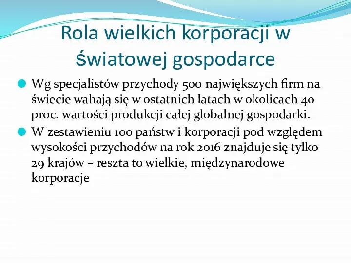 Rola wielkich korporacji w światowej gospodarce Wg specjalistów przychody 500 największych