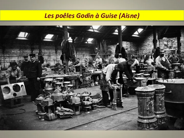 Les poêles Godin à Guise (Aisne)