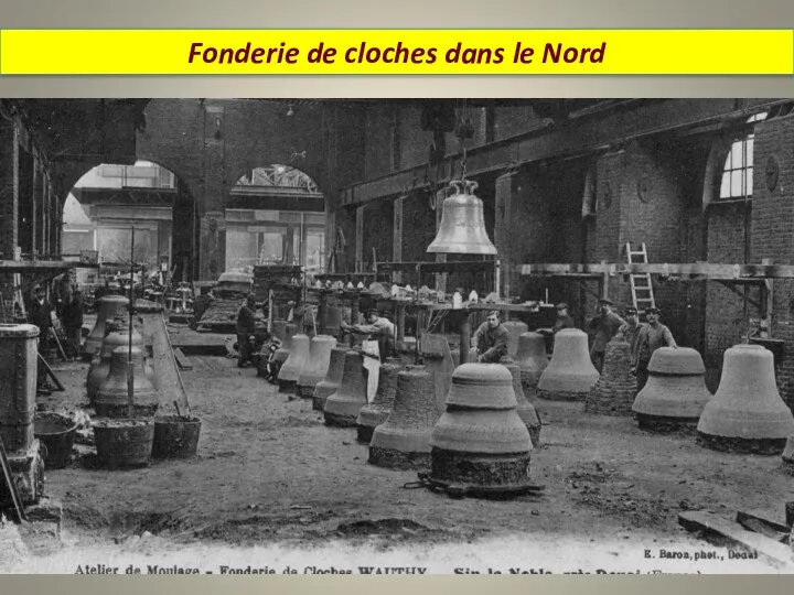 Fonderie de cloches dans le Nord