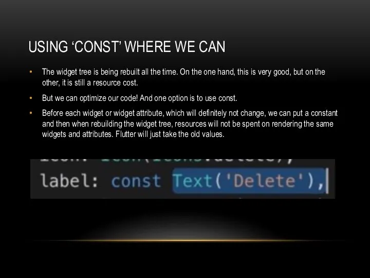 USING ‘CONST’ WHERE WE CAN The widget tree is being rebuilt