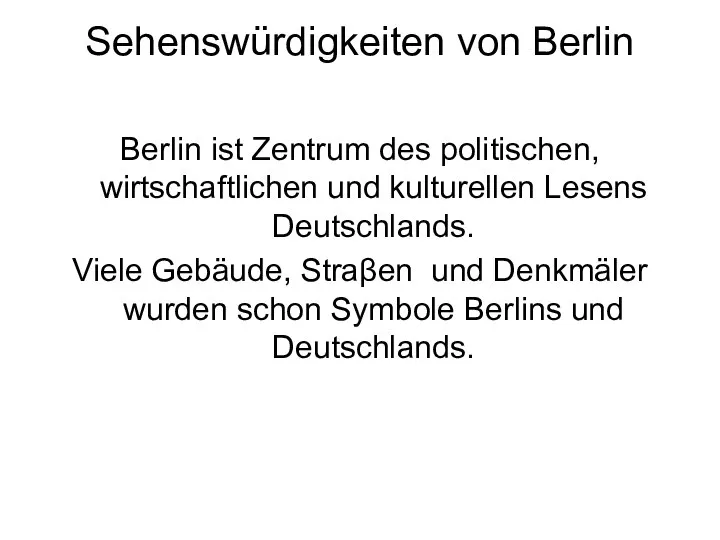 Sehenswürdigkeiten von Berlin Berlin ist Zentrum des politischen, wirtschaftlichen und kulturellen