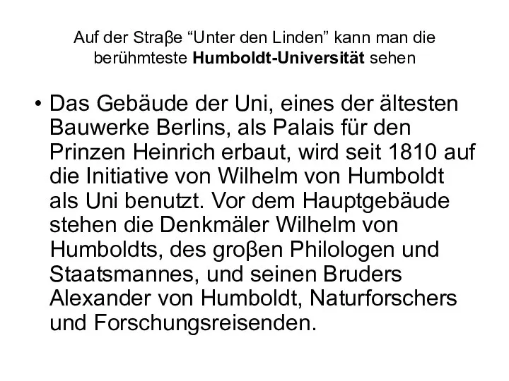 Auf der Straβe “Unter den Linden” kann man die berühmteste Humboldt-Universität