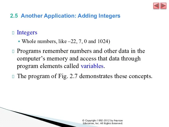 2.5 Another Application: Adding Integers Integers Whole numbers, like –22, 7,