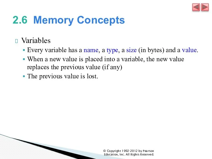 2.6 Memory Concepts Variables Every variable has a name, a type,
