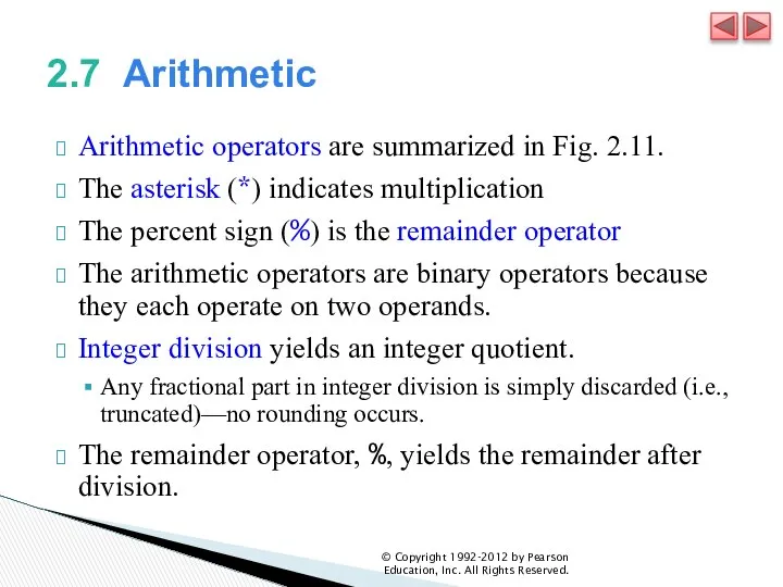 2.7 Arithmetic Arithmetic operators are summarized in Fig. 2.11. The asterisk