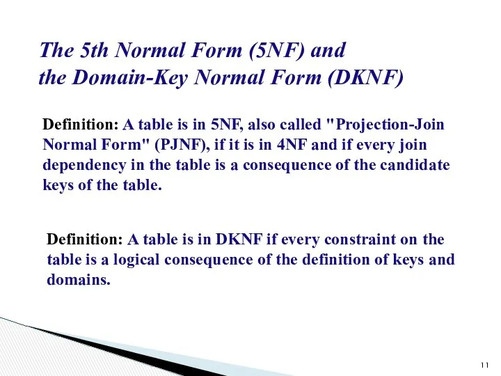 The 5th Normal Form (5NF) and the Domain-Key Normal Form (DKNF)