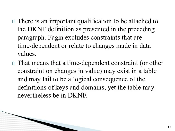 There is an important qualification to be attached to the DKNF