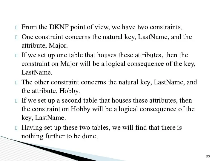 From the DKNF point of view, we have two constraints. One