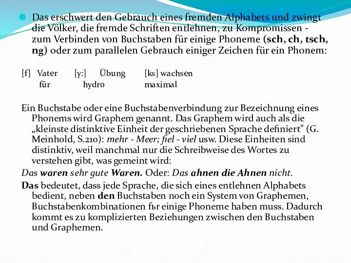 Das erschwert den Gebrauch eines fremden Alphabets und zwingt die Völker,