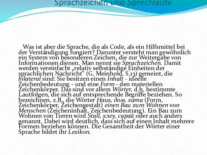 Sprachzeichen und Sprechlaute Was ist aber die Sprache, die als Code,