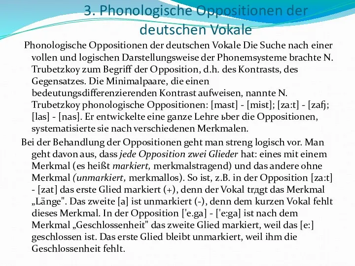 3. Phonologische Oppositionen der deutschen Vokale Phonologische Oppositionen der deutschen Vokale