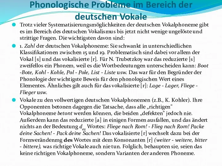 Phonologische Probleme im Bereich der deutschen Vokale Trotz vieler Systematisierungsmöglichkeiten der