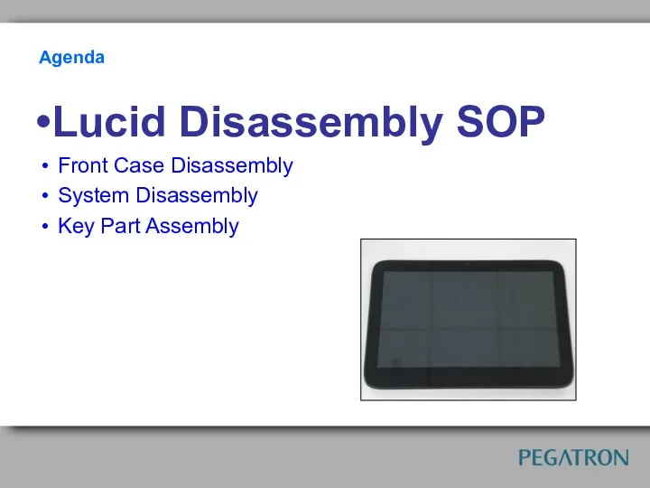 Agenda Lucid Disassembly SOP Front Case Disassembly System Disassembly Key Part Assembly