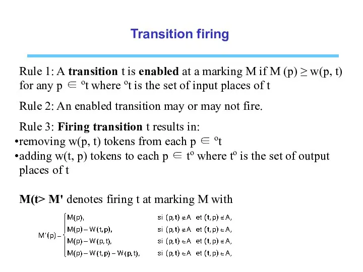 Transition firing Rule 1: A transition t is enabled at a
