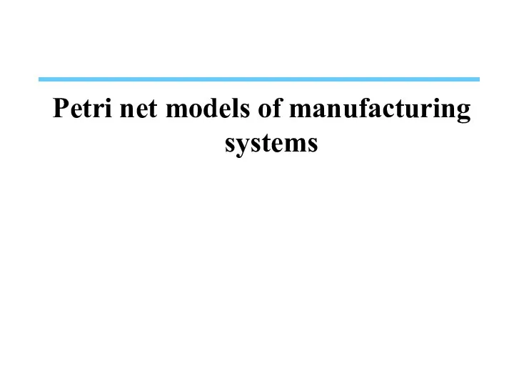 Petri net models of manufacturing systems