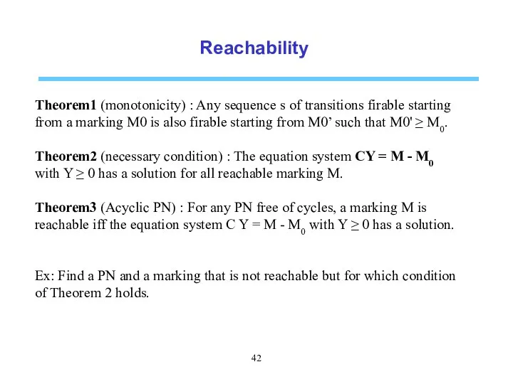 Reachability Theorem1 (monotonicity) : Any sequence s of transitions firable starting