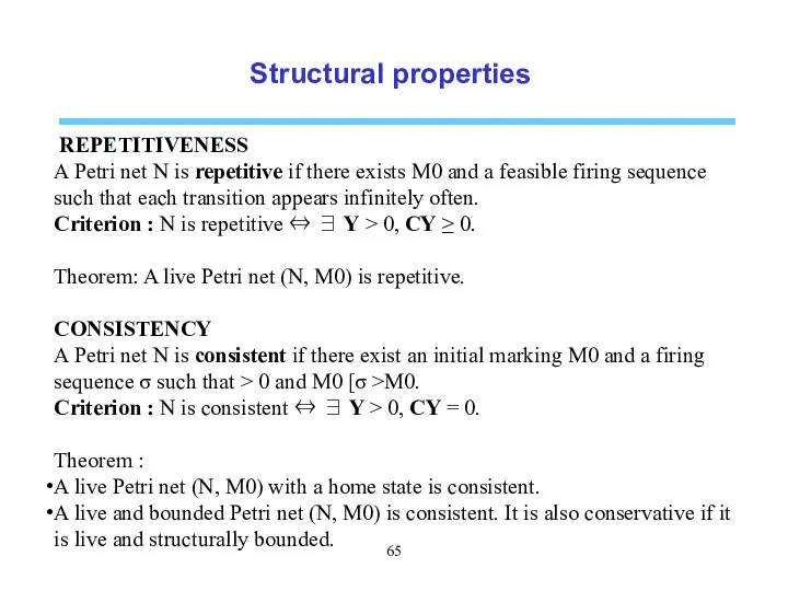 Structural properties REPETITIVENESS A Petri net N is repetitive if there