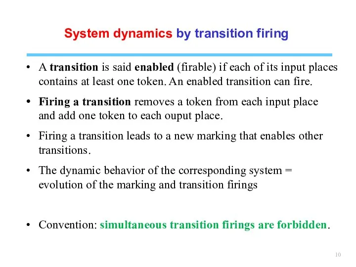 System dynamics by transition firing A transition is said enabled (firable)