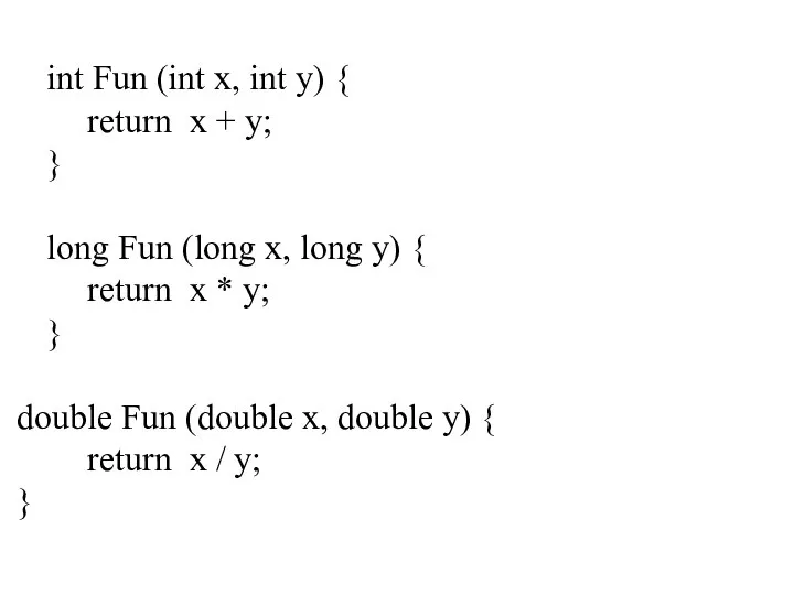 int Fun (int x, int y) { return x + y;