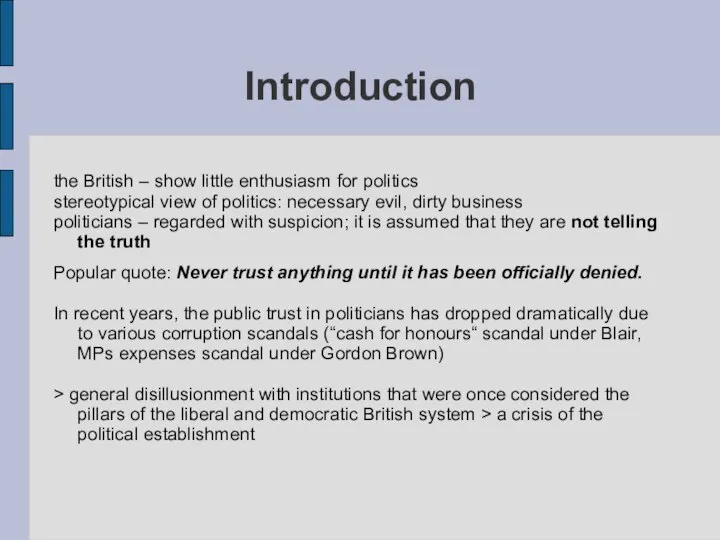Introduction the British – show little enthusiasm for politics stereotypical view