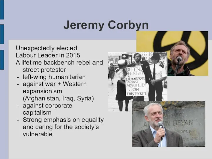 Jeremy Corbyn Unexpectedly elected Labour Leader in 2015 A lifetime backbench