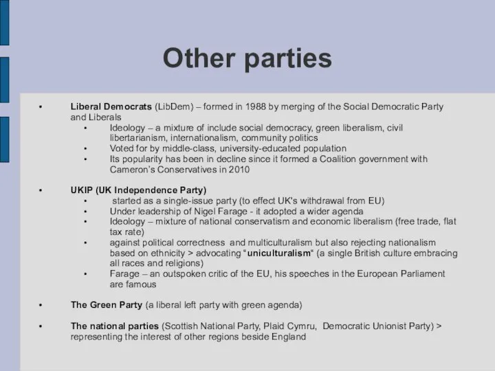 Other parties Liberal Democrats (LibDem) – formed in 1988 by merging