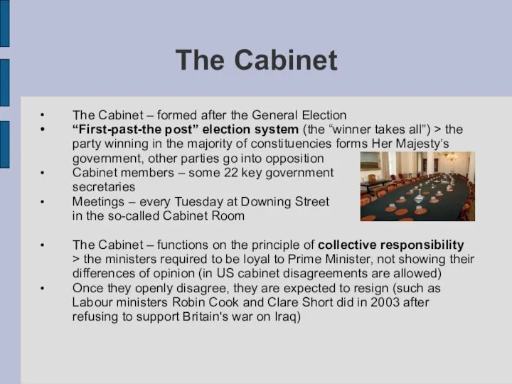 The Cabinet The Cabinet – formed after the General Election “First-past-the